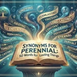 Synonyms for Perennial