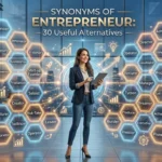 Synonyms of entrepreneur: 30 powerful alternatives with meanings and examples